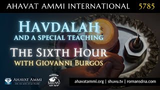 Havdalah and a Special Teaching: The Sixth Hour with Giovanni Burgos