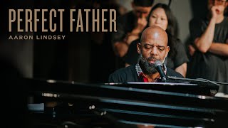 Perfect Father - Aaron Lindsey, REVERE (Official Live Video)