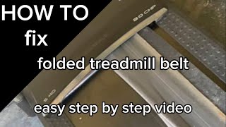 How to easily fix a folded treadmill belt