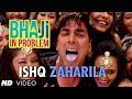 "ISHQ ZEHREELA" BHAJI IN PROBLEM Feat. AKSHAY KUMAR | GIPPY GREWAL