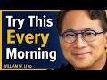 My Morning Routine For Optimizing Overall Health, Lifespan & Longevity | Dr. William Li