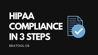 Use the SRA Tool for HIPAA Compliance in 3 Milestones