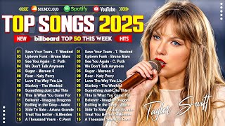 Top Songs 2025 - Taylor Swift, Bruno Mars, The Weeknd, Dua Lipa, Ed Sheeran, Adele, Rihanna,Maroon 5