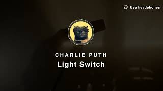 [8D Audio] Charlie Puth – Light Switch