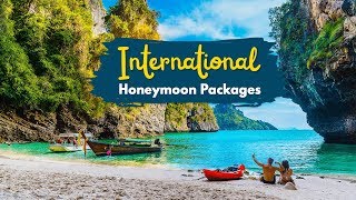 International Honeymoon Packages @ INR 16,000 Onwards.