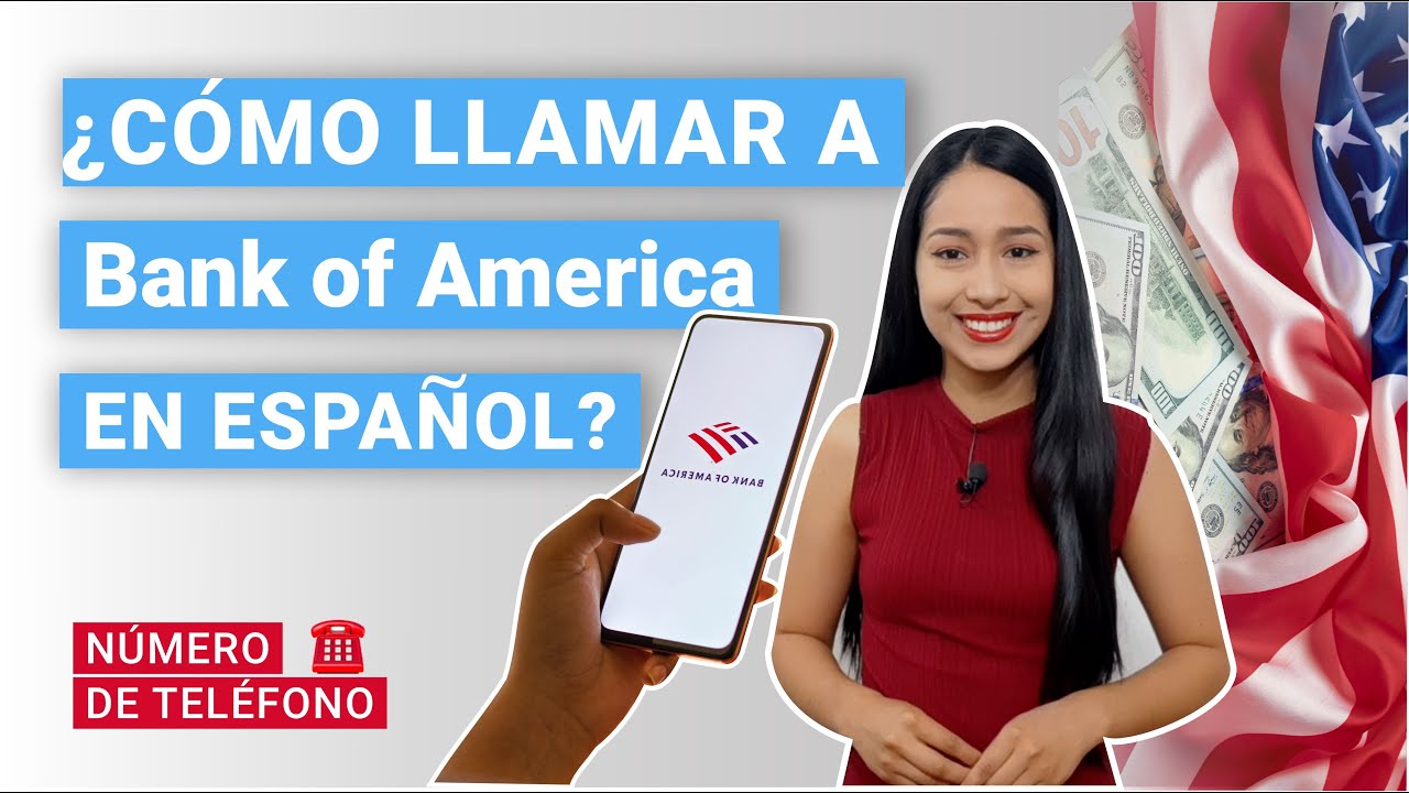 Banco De America: ¿Cómo Llamar Al Teléfono De Bank Of America En ...