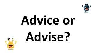 Advice or Advise