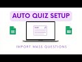 How to Import Mass Questions into Google Forms (Auto-Quiz Setup Guide)
