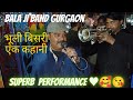 Bala Ji Band Gurgaon ( भूली बिसरी प्रेम कहानी ) Superb Duper Performance ♥️