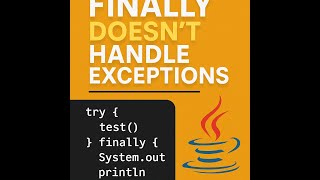 Why finally Doesn’t Handle Exceptions in Java | Checked Exceptions Explained