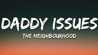 The Neighbourhood - Daddy Issues (Lyrics)