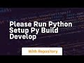 please run python setup py build develop