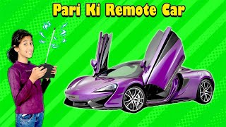 Pari Ki New REMOTE CONTROL CAR | Majedar Story | Pari's Lifestyle