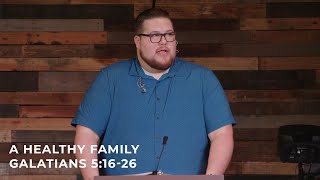 A Healthy Family - Galatians 5:16-26