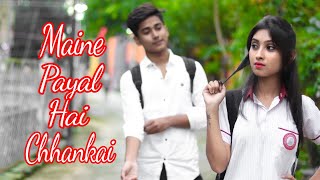 Maine Payal Hai Chhankai | School Crush Love Story | F.t Priyasmita | Time Pass