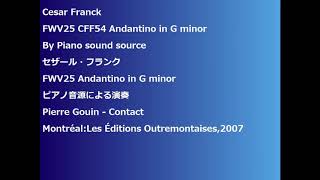 Cesar Franck FWV25 CFF54 Andantino in G minor  By Piano sound source