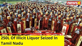 250L Of Illicit Liquor Seized|Illicit Liquor Death Case |NewsX