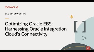 Optimizing Oracle EBS: Harnessing Oracle Integration Cloud's Connectivity