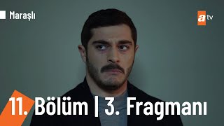 Maraşlı 11. Bölüm 3. Fragmanı - açmayın revize edildi