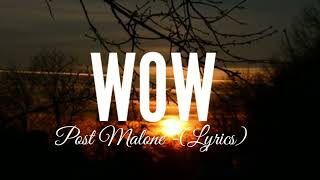 Post Malone - WOW (Lyrics)