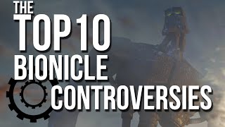 The Top 10 BIONICLE Controversies