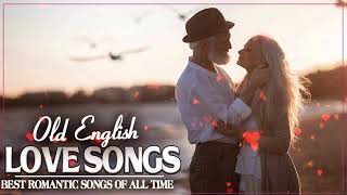 Old Beautiful Love Songs || Best Romantic Songs Of All Time || Greatest English Love Songs