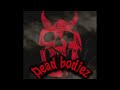 dead bodiez bxckdoe ft. man2x u0026 lup draco official audio