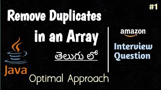 Remove Duplicates from an Array in Java | Most Optimal Approach | Telugu Explanation 🔥