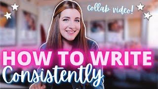 TIPS FOR WRITING CONSISTENTLY | How Do You Write Consistently? How to Maximize Productivity? COLLAB