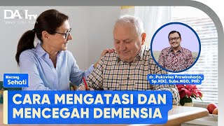 Pencegahan Demensia | Bincang Sehati