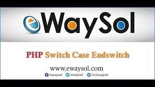 PHP switch case endswitch | eWaySol
