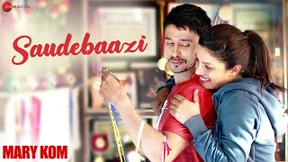 Saudebaazi Official Video HD | Mary Kom | Priyanka Chopra | Arijit Singh