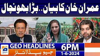 Imran Khan's statement, big stir in Politics!! | Geo News at 6 PM Headlines | 1st June 2024