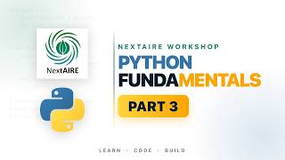 Python Fundamentals Part 3 - NextAIRE hard skills workshop