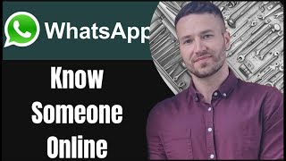 How To Know If Someone Is Online On Whatsapp 2 Ways 2025