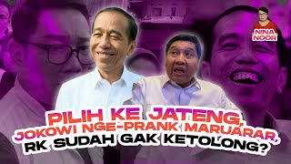 Ninanoor: MARUARAR \u0026 RK KENA PRANK, JOKOWI PILIH KASIH KE LUTHFI DI JATENG