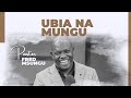 UBIA NA MUNGU. PASTOR FRED MSUNGU