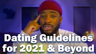 My 4 Guidelines on Dating in 2021 & BEYOND! + Bonus (Dating Advice for Women & Men)
