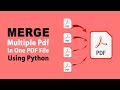 How to Merge Multiple Pdf In One Pdf File Using Python | Python Project