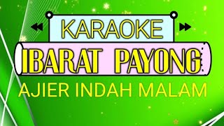 IBARAT PAYONG (KARAOKE) ORIGINAL VERSION - AJIER INDAH MALAM