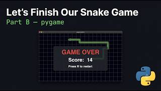 Let's Build Snake in Python Together — Part B (pygame)