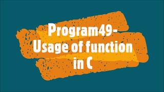 Program49-Usage of function in C