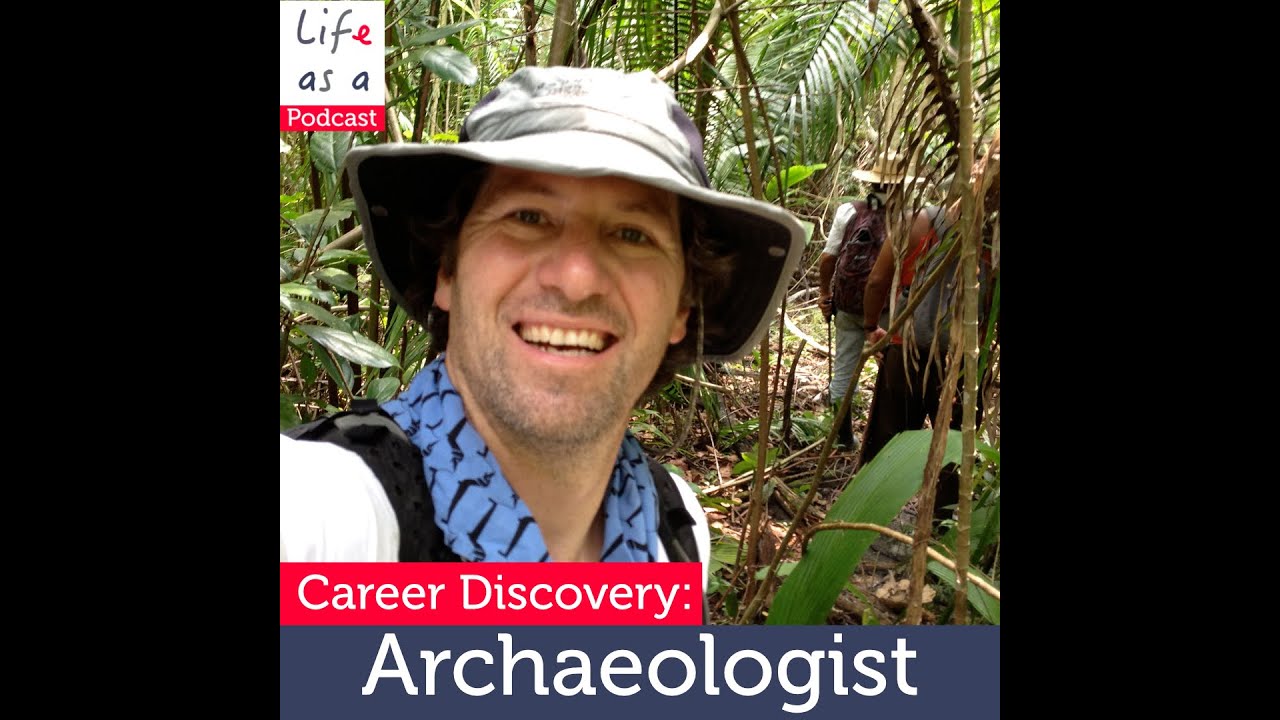 Podcast Ep144 Life As An Archaeologist Youtube