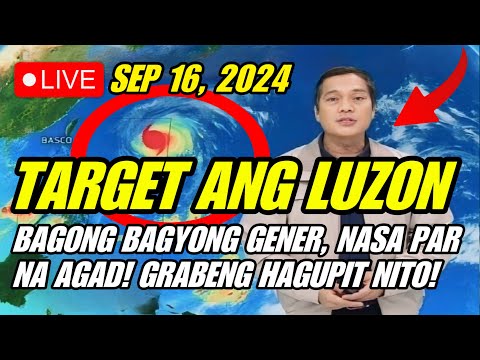 BAGONG BAGYONG GENER, TARGET ANG LUZON! GRABE ANG HAGUPIT️️ | LATEST WEATHER UPDATE! SEP 16, 2024