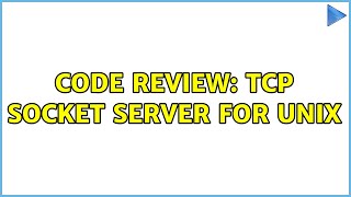Code Review: TCP socket server for UNIX (2 Solutions!!)