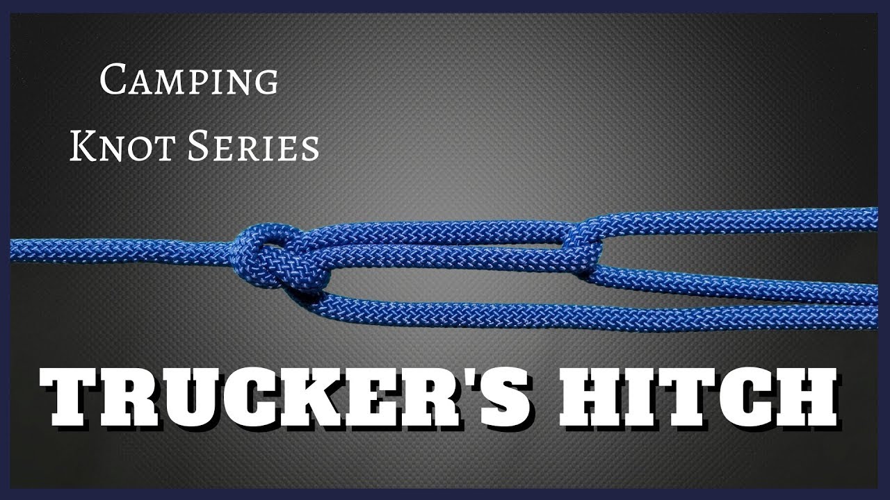 Trucker's Hitch-Camping Knot Series - YouTube