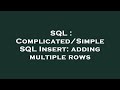 SQL : Complicated/Simple SQL Insert: adding multiple rows