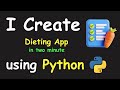 I CREATE DIETING APP IN 2 MIN USING PYTHON & LEARN PYTHON BY BUILDING SIMPLE PROJECTS