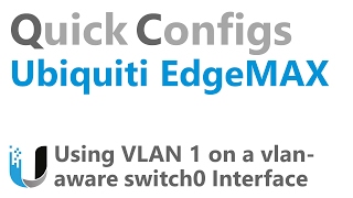 QC Ubiquiti EdgeMAX - Using VLAN 1 on a vlan-aware switch0 Interface