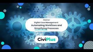 Digital Case Management: Automating Workflows And Simplifying Processes